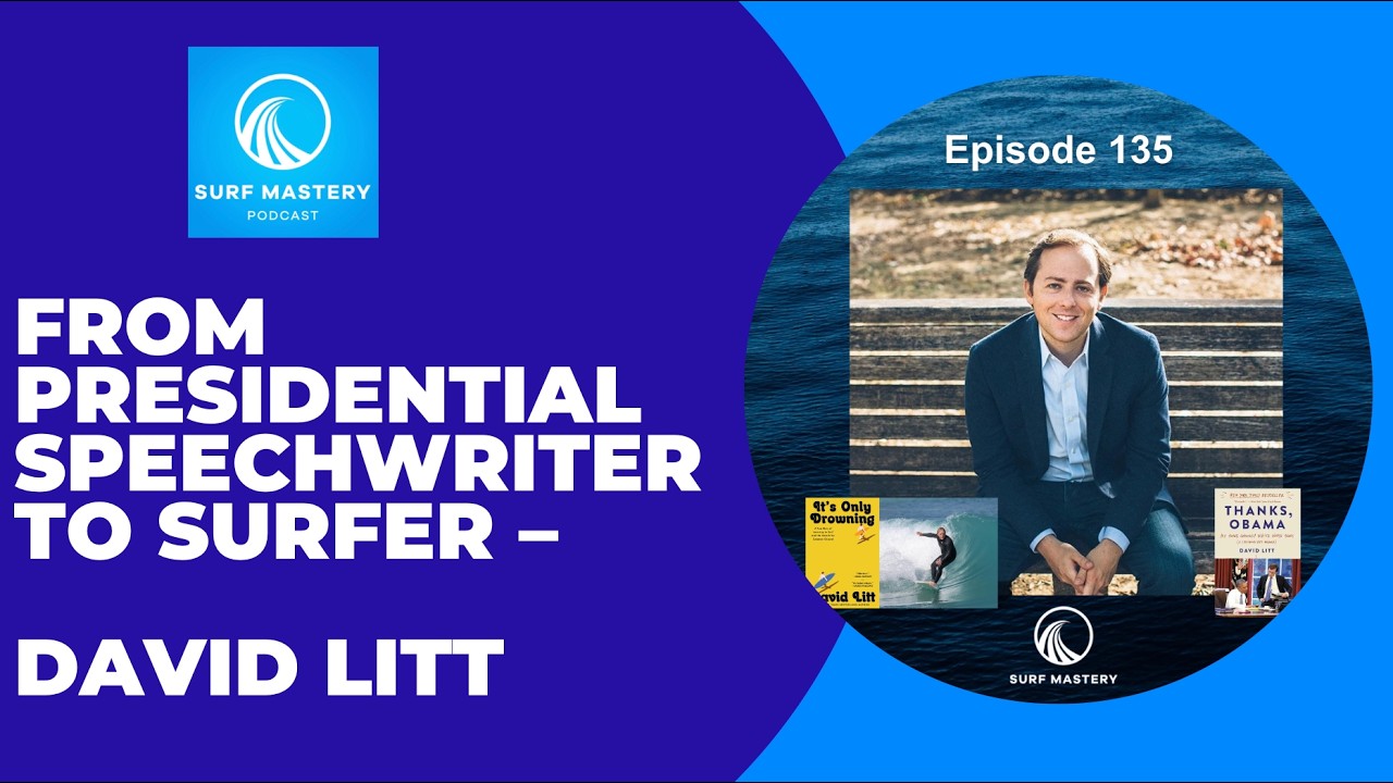 135: From Presidential Speechwriter To Surfer – David Litt