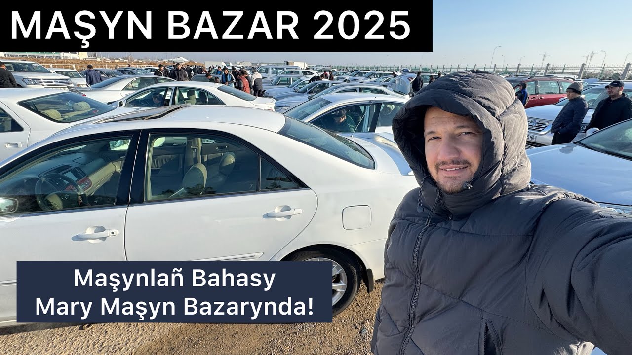 Maşyn Bazar 2025! Mary Maşyn Bazarynda Maşynlañ Bahasy! Авторынок В Туркменистане!