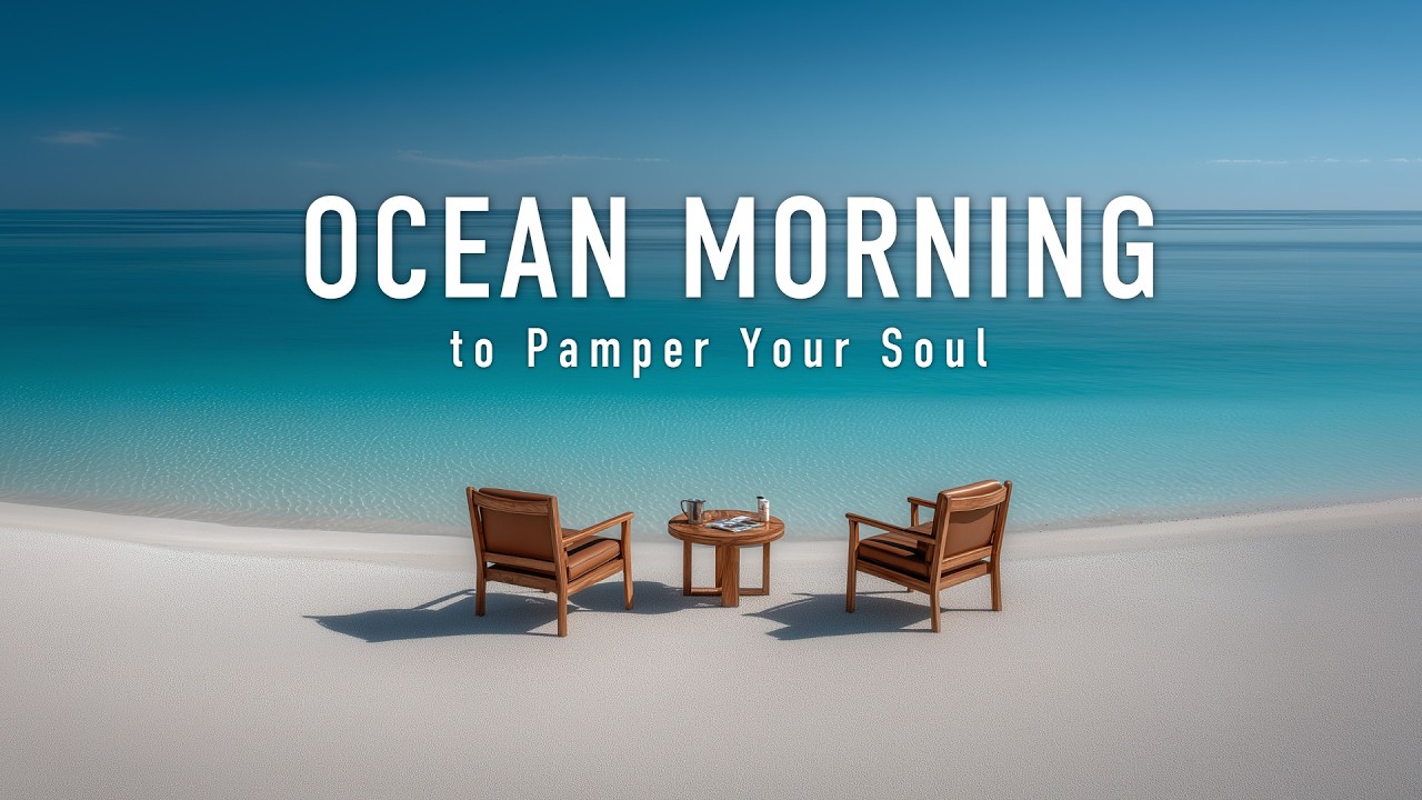 Ocean Morning to Pamper Your Soul 🌊 Refreshing Tropical Beach Chill 🌴
