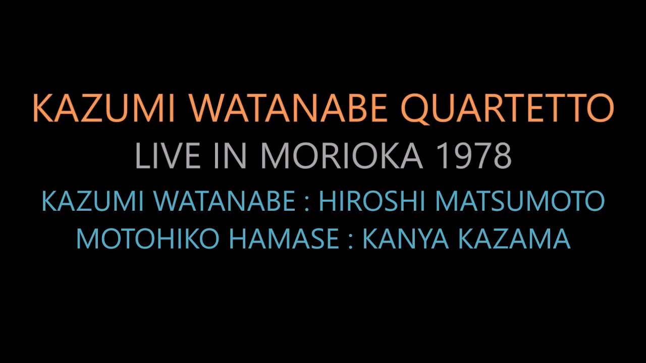 KAZUMI WATANABE QUARTETTO LIVE IN MORIOKA 1978