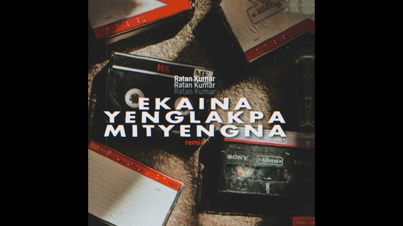 Ekaina Yenglakpa Mityengna (remix)