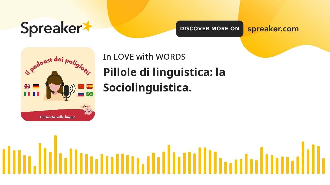 Pillole di linguistica: la Sociolinguistica. (creato con Spreaker)