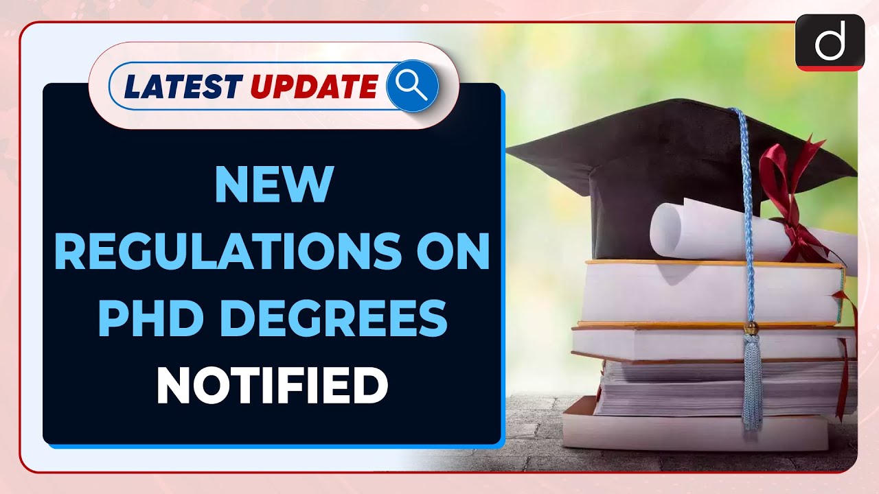 New Regulations On PhD Degrees Notified : Latest update | Drishti IAS English