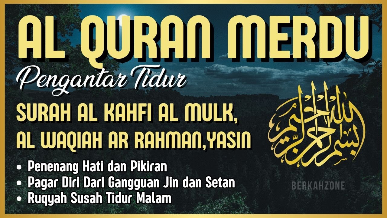Al Quran Merdu Pengantar Tidur Surah Al Kahfi Al Mulk, Ar Rahman, Al Waqiah | Ahmad Al Shalabi