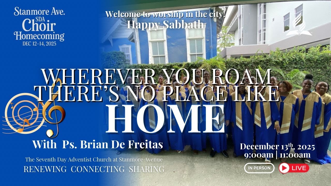 Sabbath Service with Pastor Brian De Freitas Wherever You Roam There's No Place Like Home!
