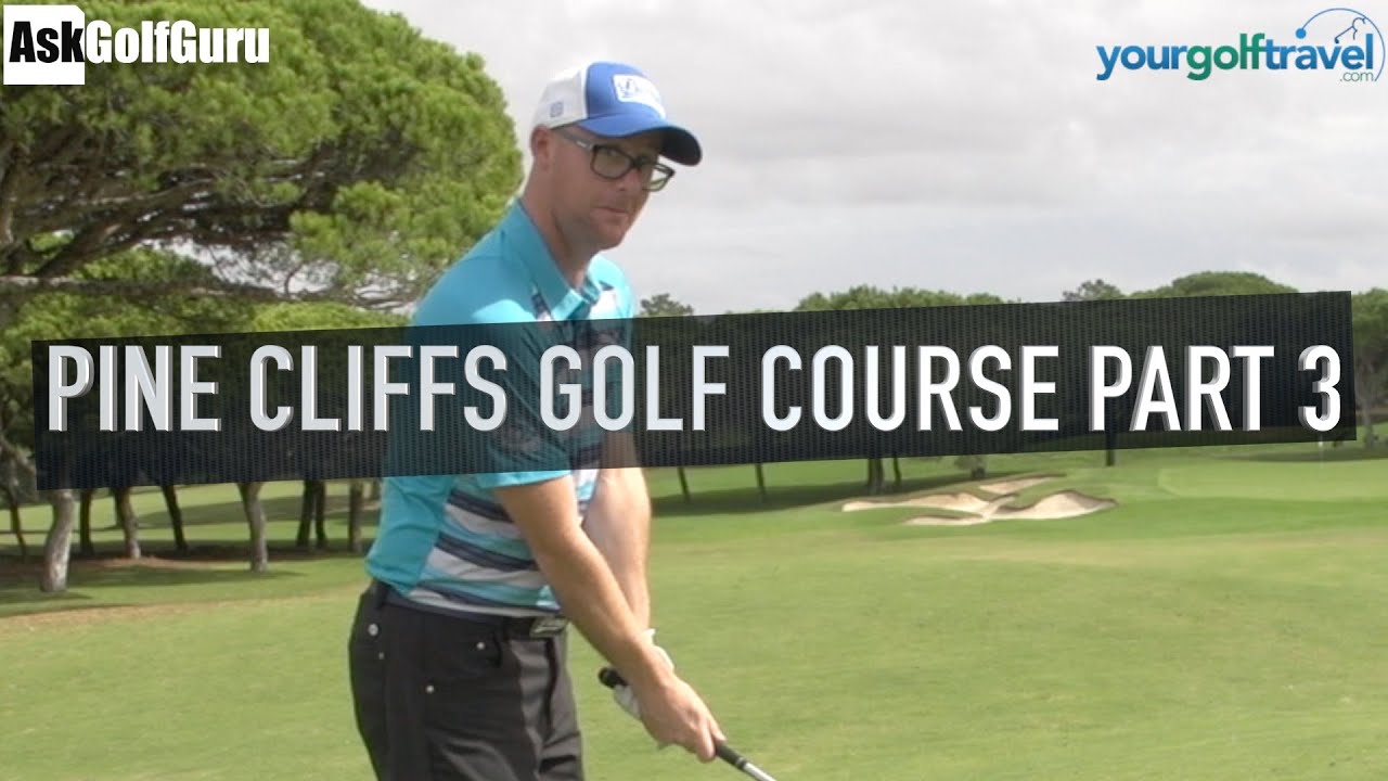 Pine Cliffs Golf Course Part 3