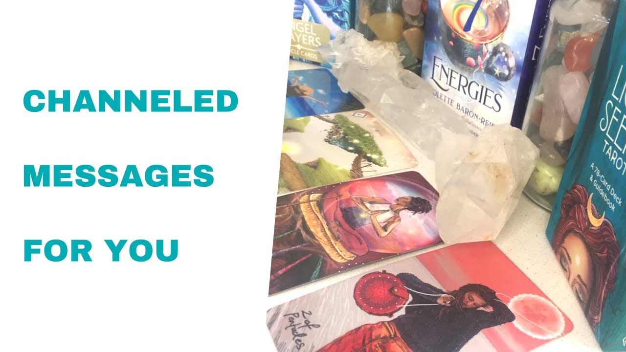 CHANNELED PSYCHIC MESSAGES FOR YOU