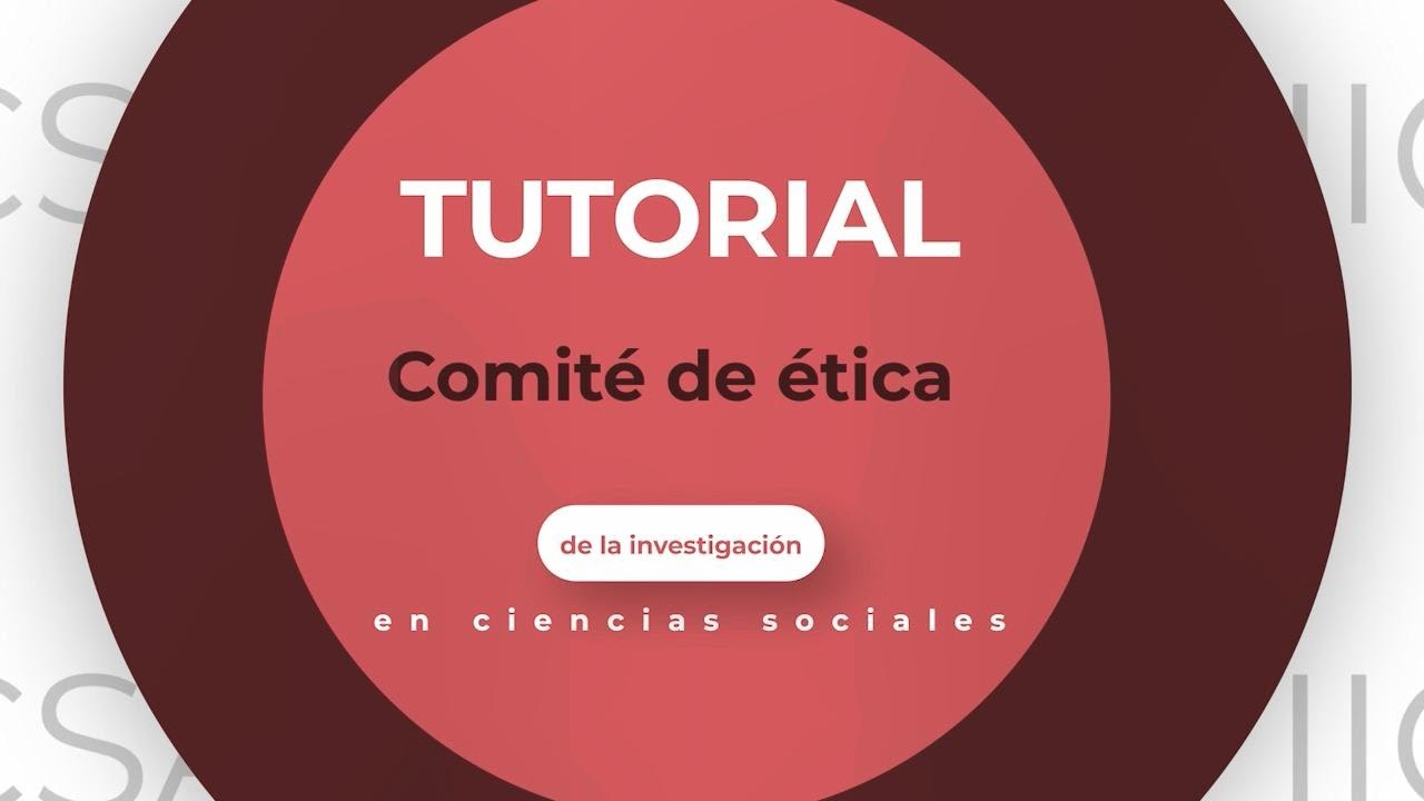 Tutorial procedimiento CEI (Comité de Ética de la Investigación en Ciencias Sociales)