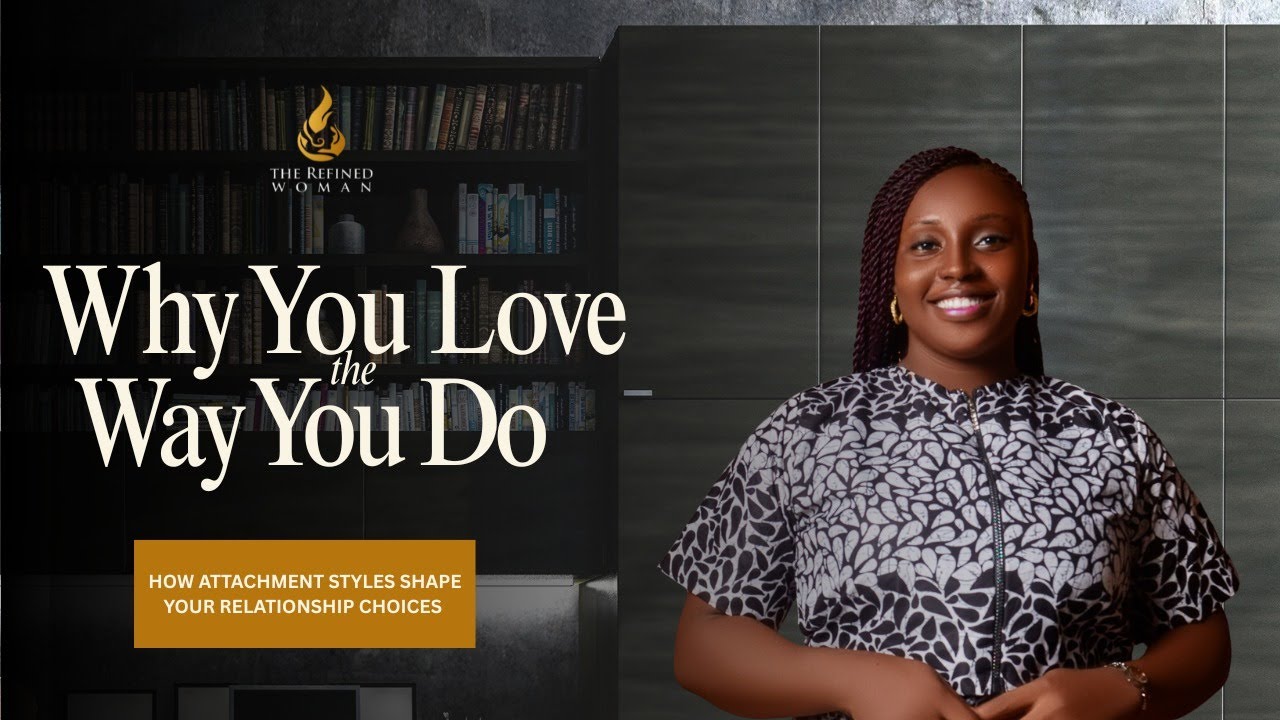 WHY YOU LOVE THE WAY YOU DO