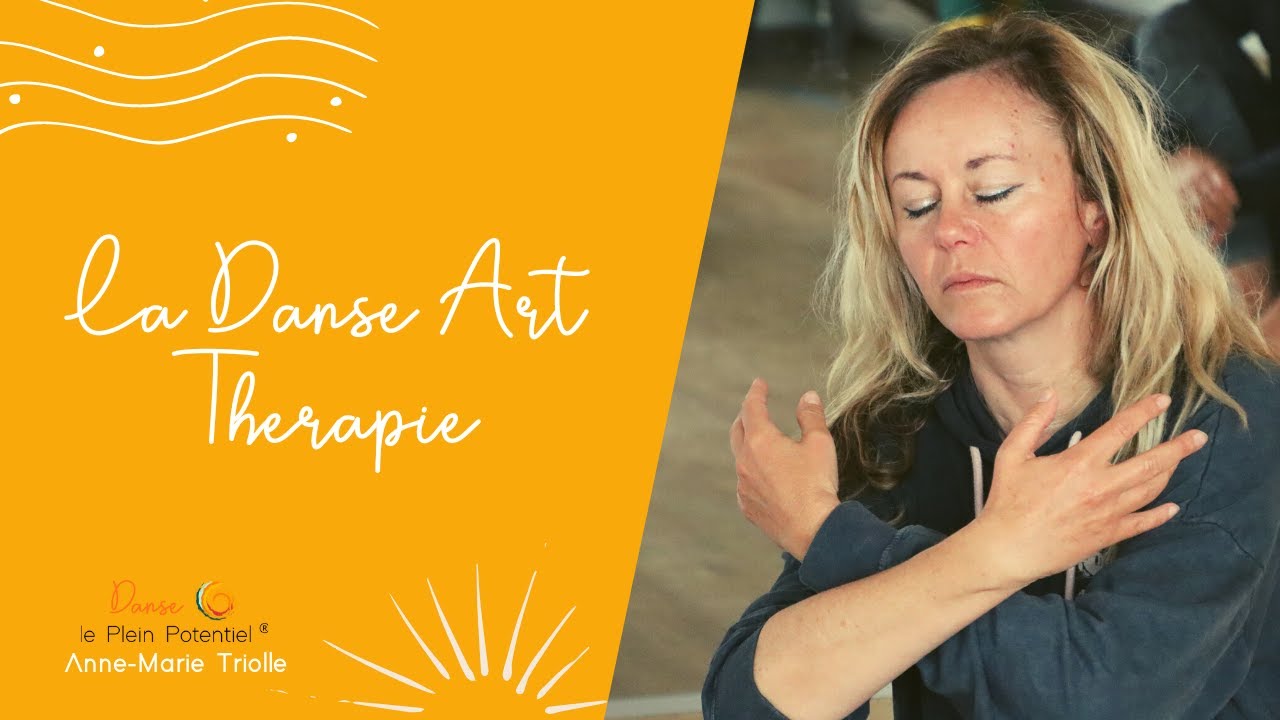 La Danse de Plein Potentiel® et la Danse Art Thérapie®