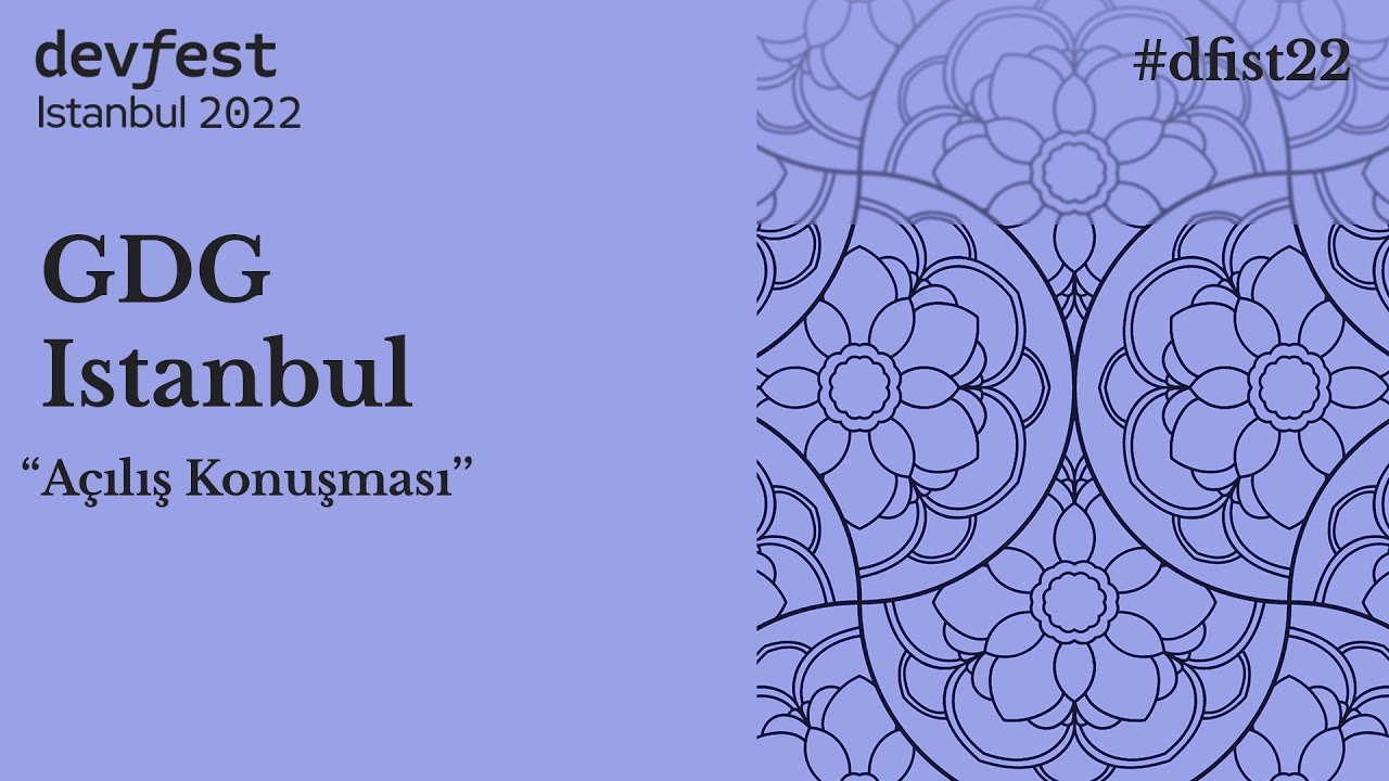 Devfest İstanbul 2022 A&ccedil;ılış Konuşması