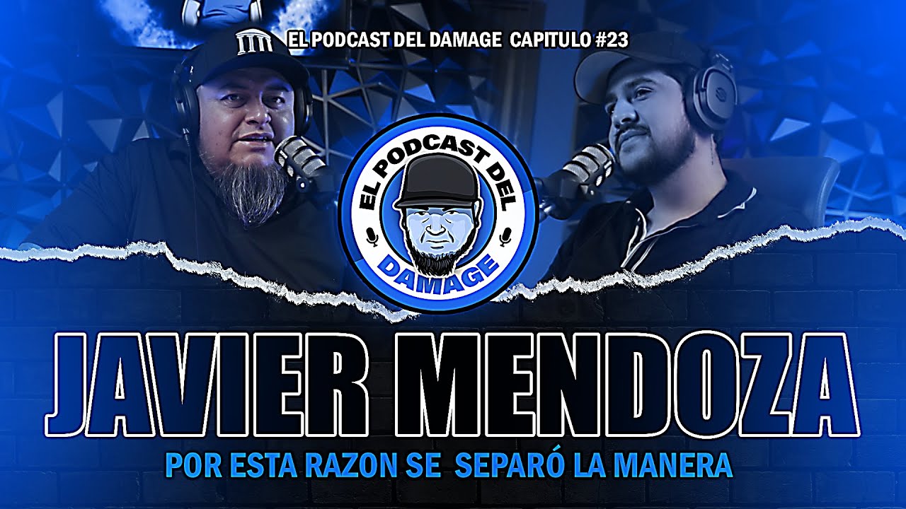 POR ESTA RAZON SE SEPARÓ LA MANERA ( JAVIER MENDOZA ) - El Podcast Del Damage #23