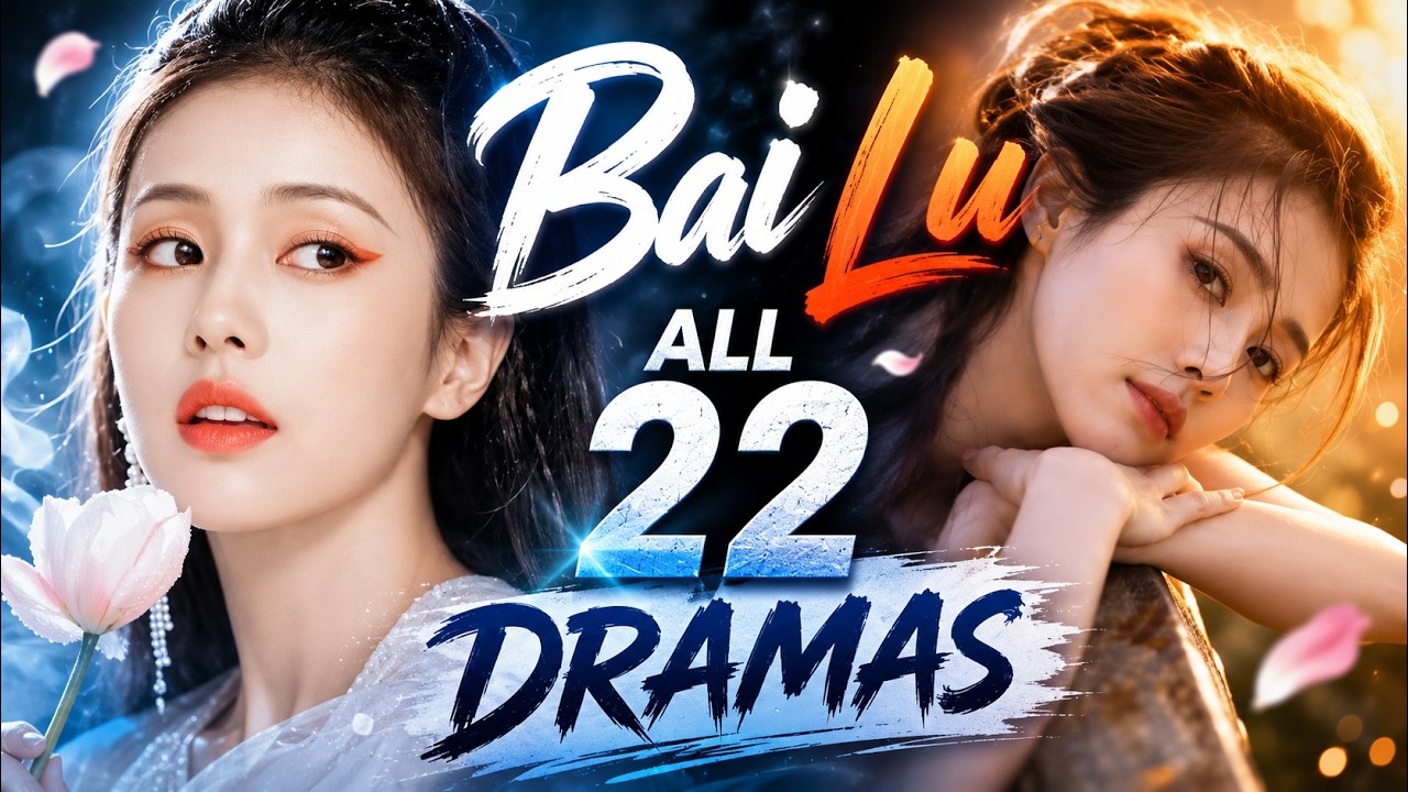 白鹿 Bai Lu | Drama List | Review all 22 dramas | CADL