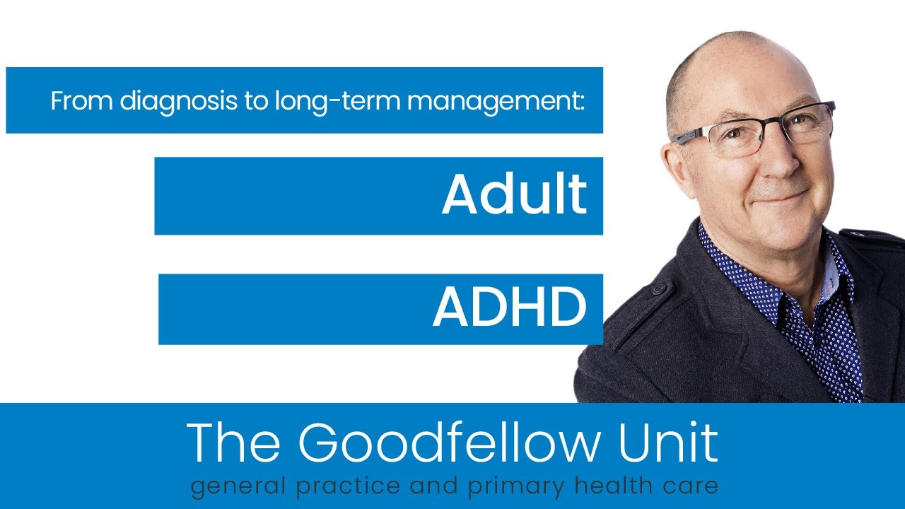 Adult ADHD: From diagnosis to long-term management