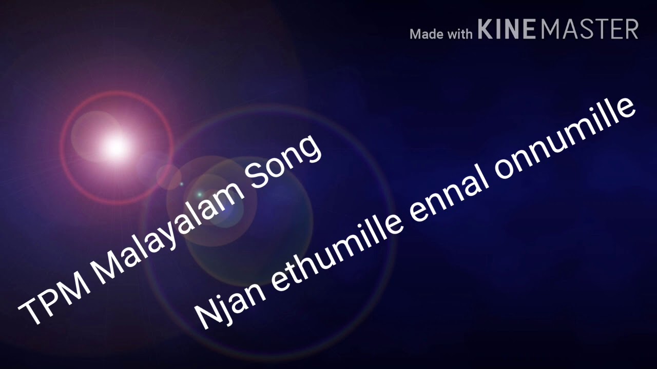 TPM Malayalam song# Njan ethumille .....