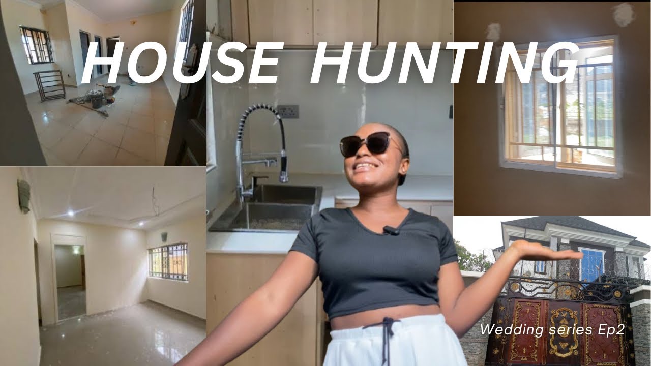 HOUSE HUNTING IN ABUJA | the stress house hunting in Nigeria comes with. Wedding series Ep2