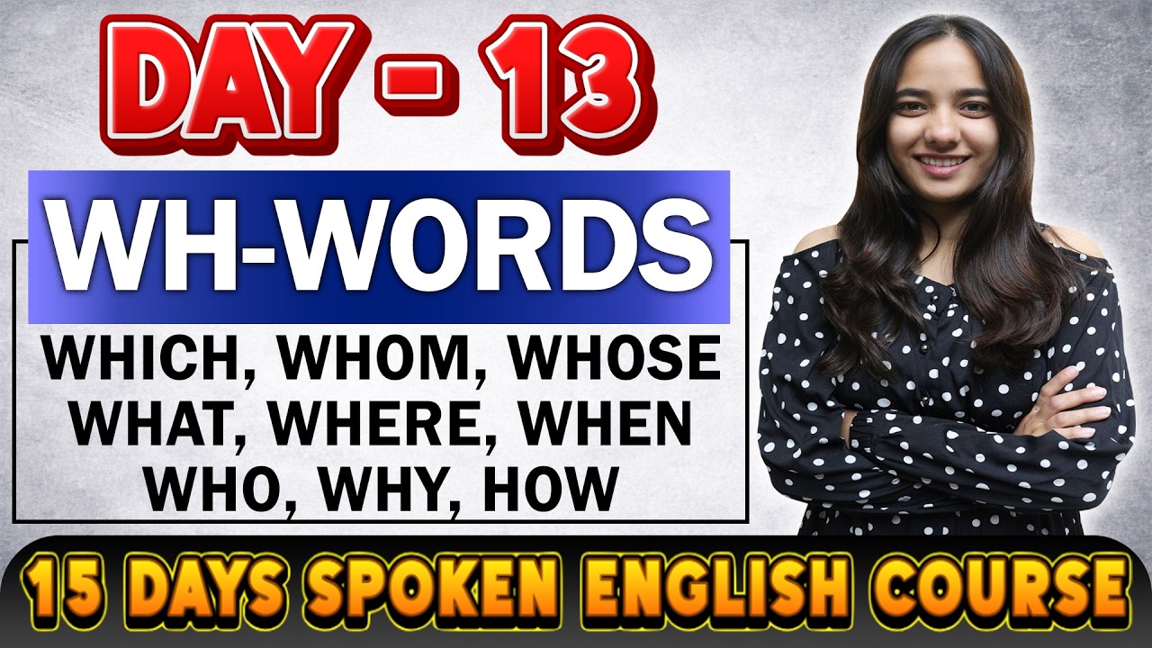 Day - 13 || WH - WORDS || Basic to Advance || 15 Days Spoken English Course || Tisha Ma'am