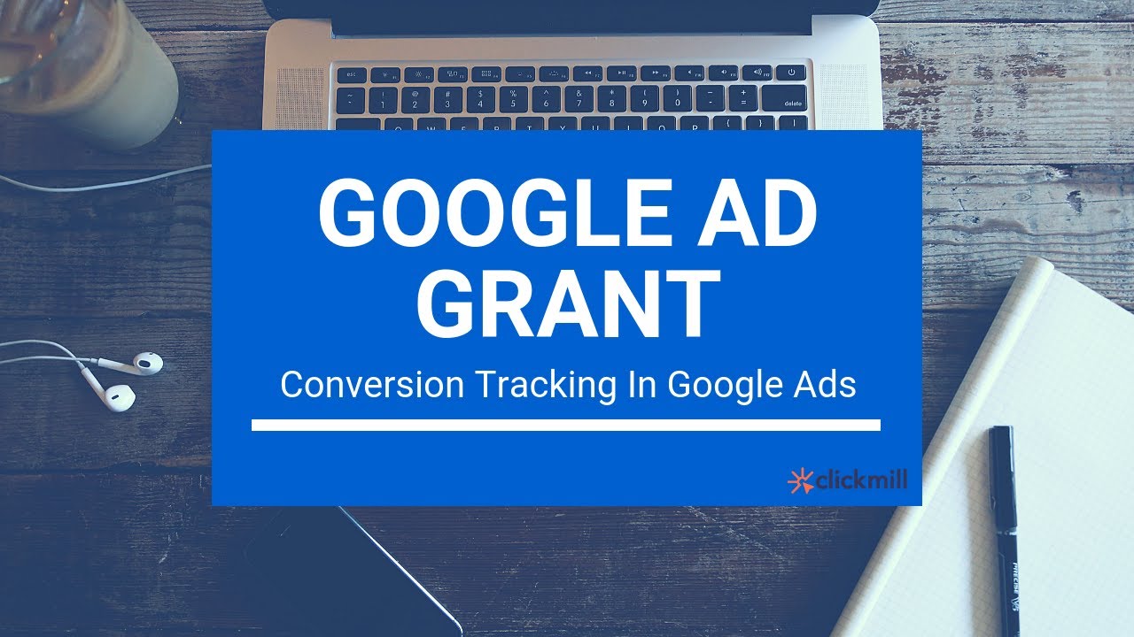 Google Ad Grant: Setting Up Conversion Tracking  | Ultimate Guide 2019