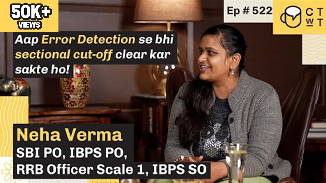 CTwT E522 - SBI PO 2020 Topper Neha Verma | IBPS PO | IBPS SO | RRB Officer Scale 1