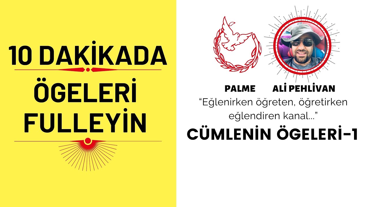 Cümlenin Ögeleri 1 (Özne, Yüklem, Nesne, Dolaylı Tümleç, Zarf Tümleci, Edat Tümleci)