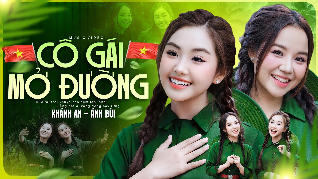 Tuyệt Phẩm Nhạc Cách Mạng Mừng 80 Năm Quốc Khánh CÔ GÁI MỞ ĐƯỜNG - Khánh An ft Ánh Bùi | Official MV