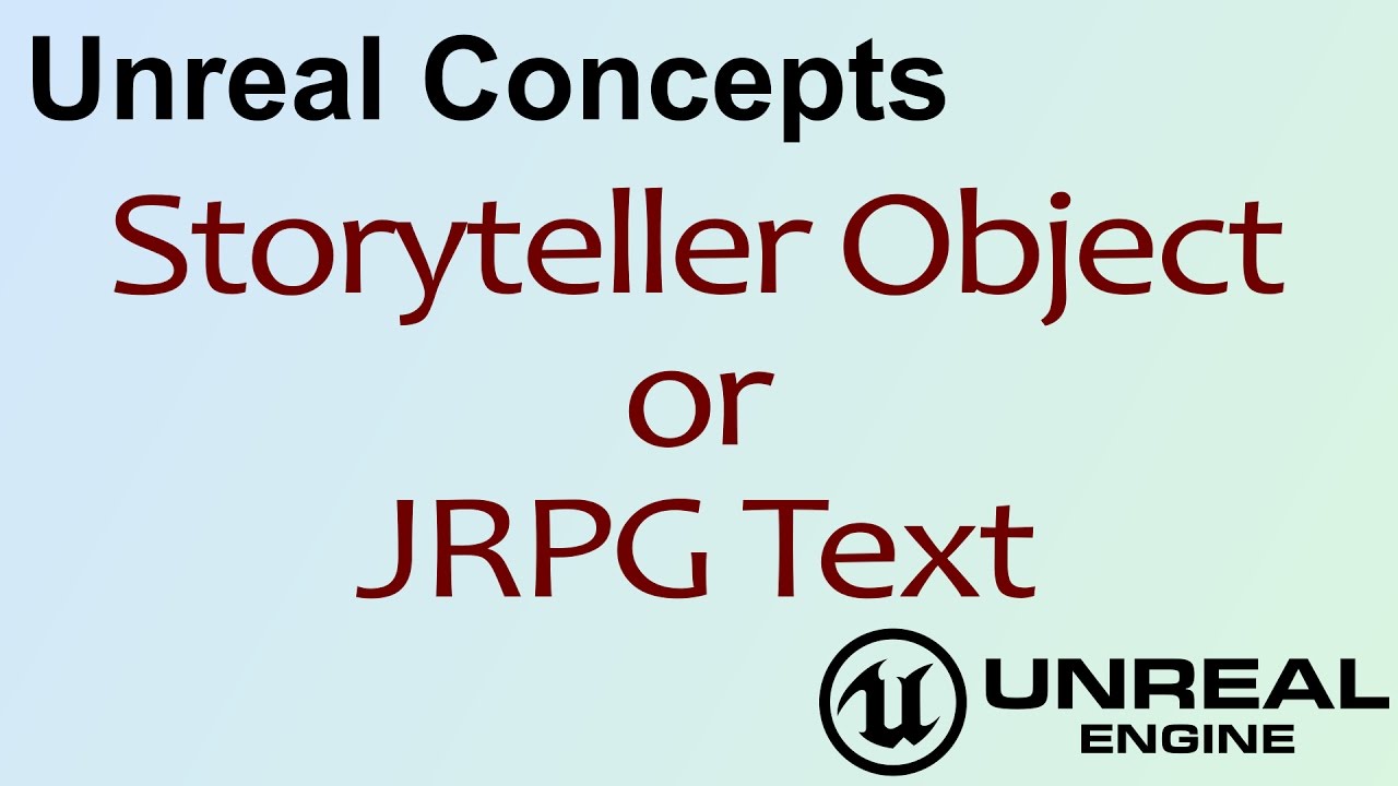 Unreal Concepts - Storyteller Object ( UE4 )