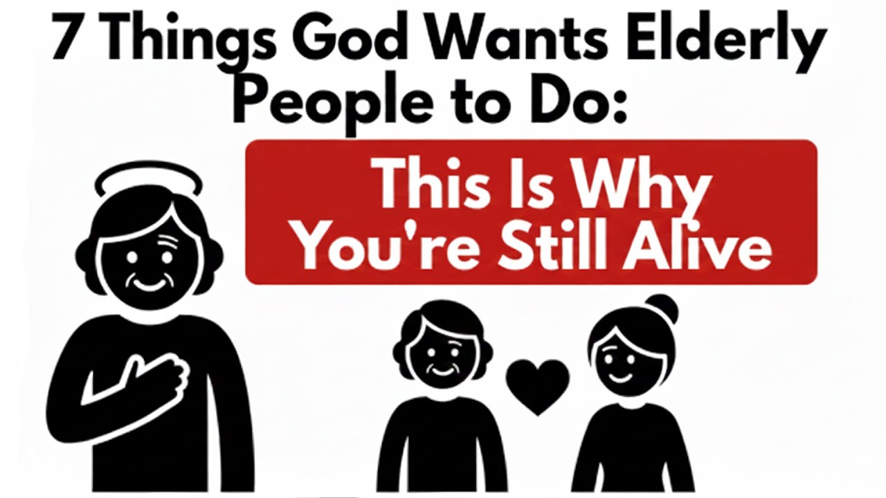 7 Things God Wants Elderly People to Do This Is Why You're Still Alive