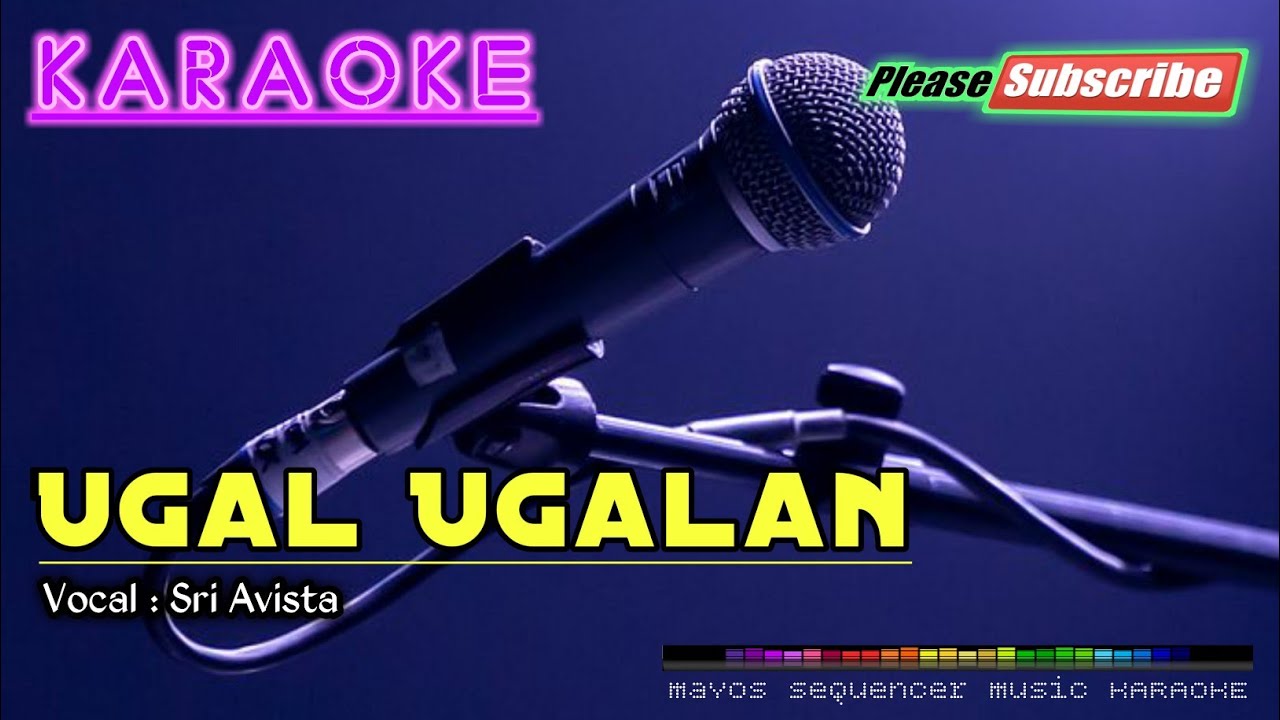 UGAL UGALAN -Sri Avista- KARAOKE