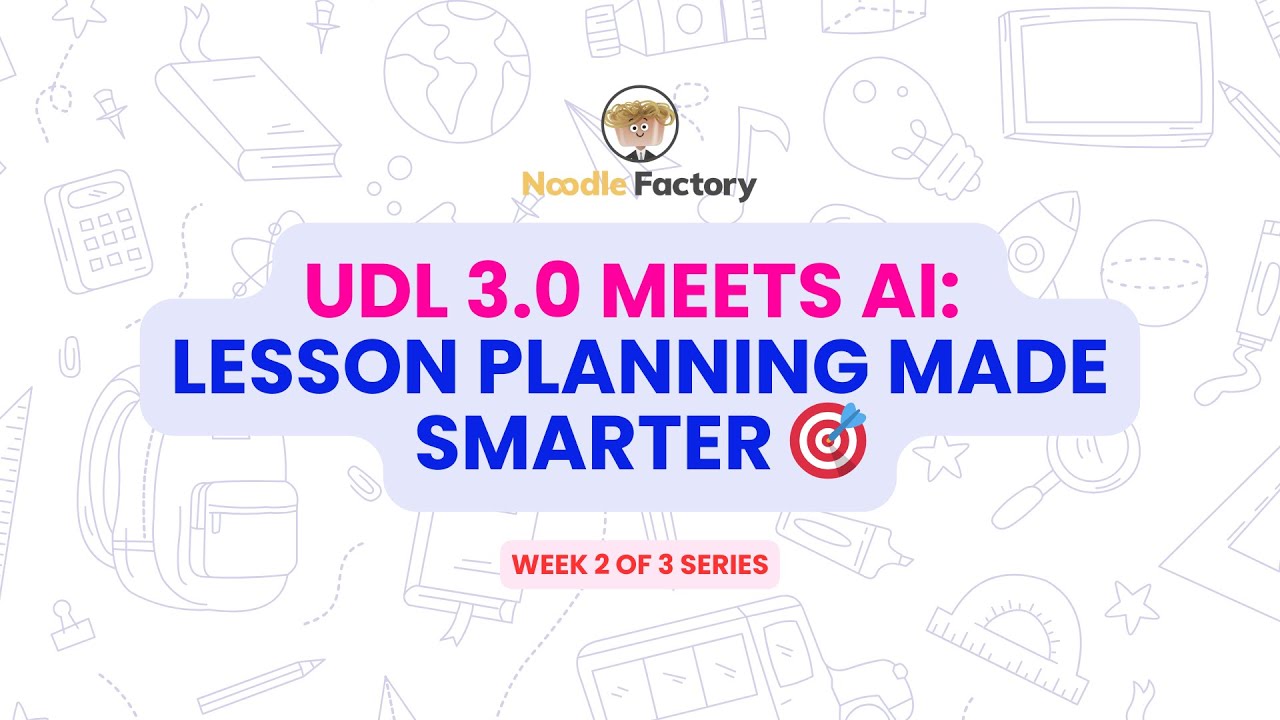 UDL 3.0 Meets AI: Lesson Planning Made Smarter 🎯 (Week 2)