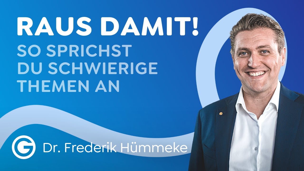 Schwierige Themen ansprechen: So überwindest du dich // Dr. Frederik Hümmeke
