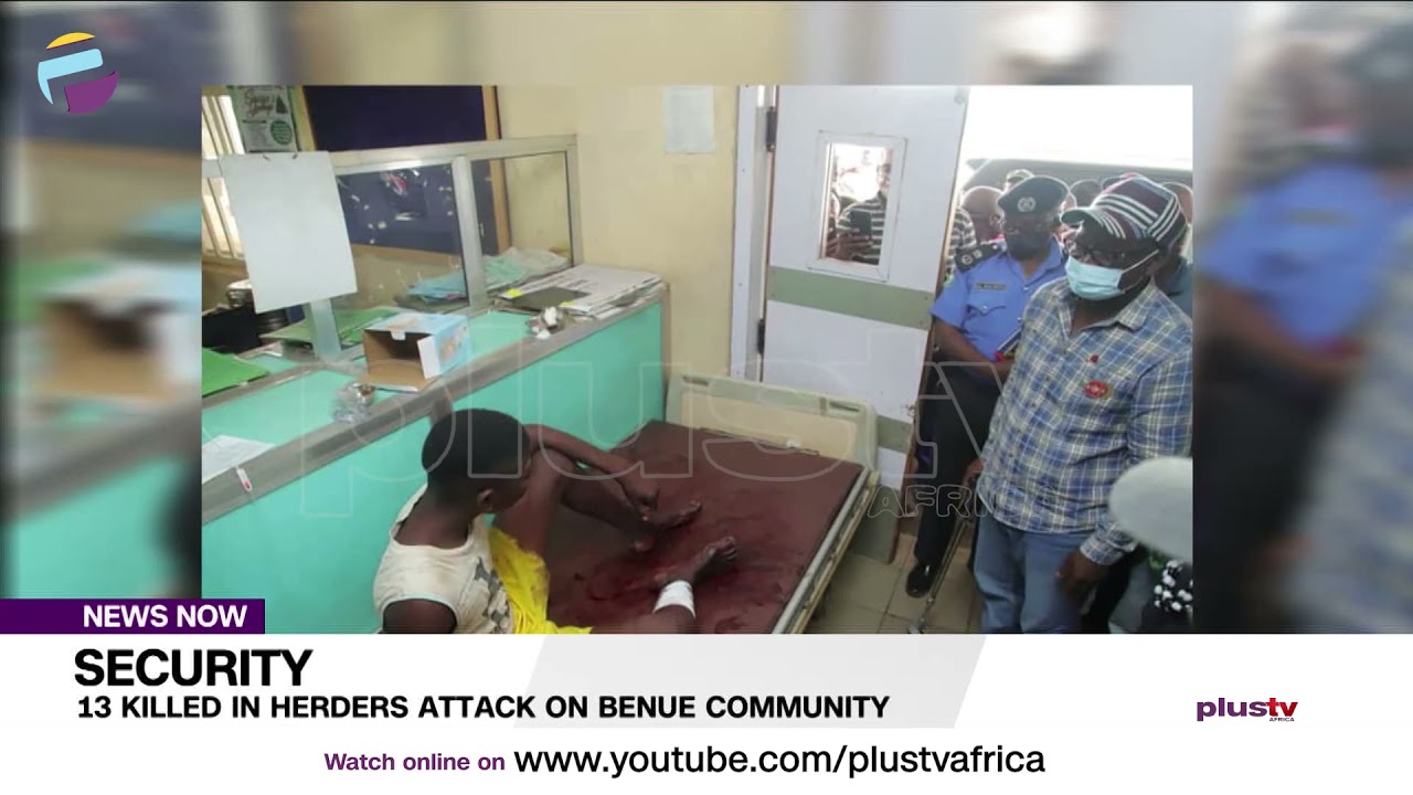 13 Killed In Herders Attack On Benue Community | NEWS