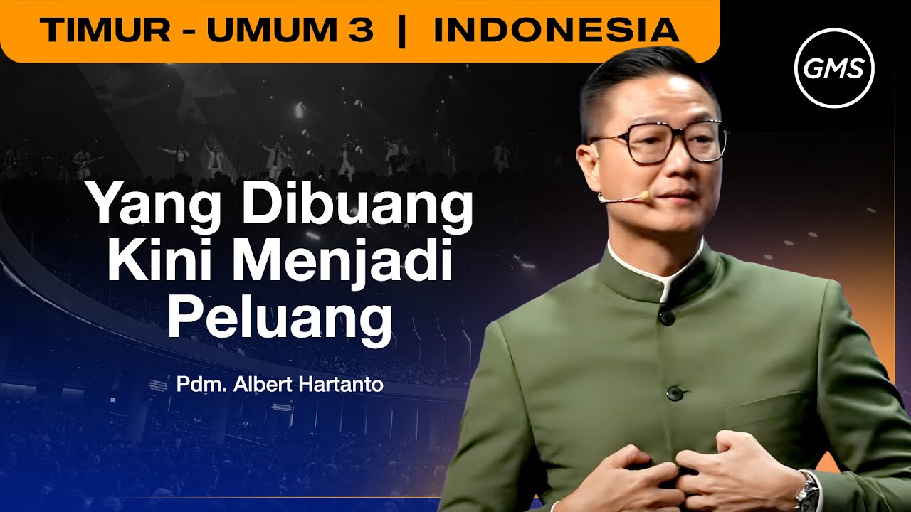 Yang Dibuang Kini Menjadi Peluang - Pdm. Albert Hartanto (GMS Church)
