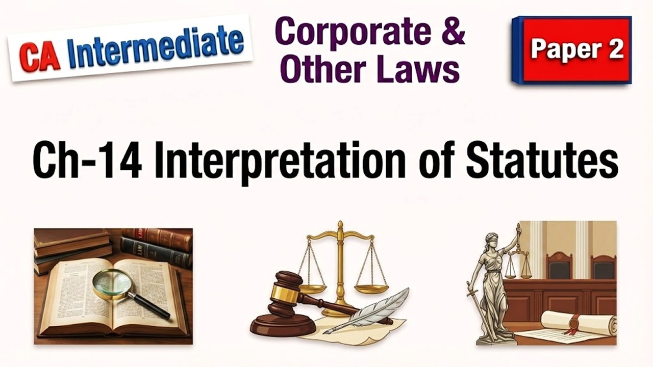 🎓CA Intermediate | Paper-2 | Ch-14 | Interpretation of Statutes | 🏛️Corporate and Other Laws📝