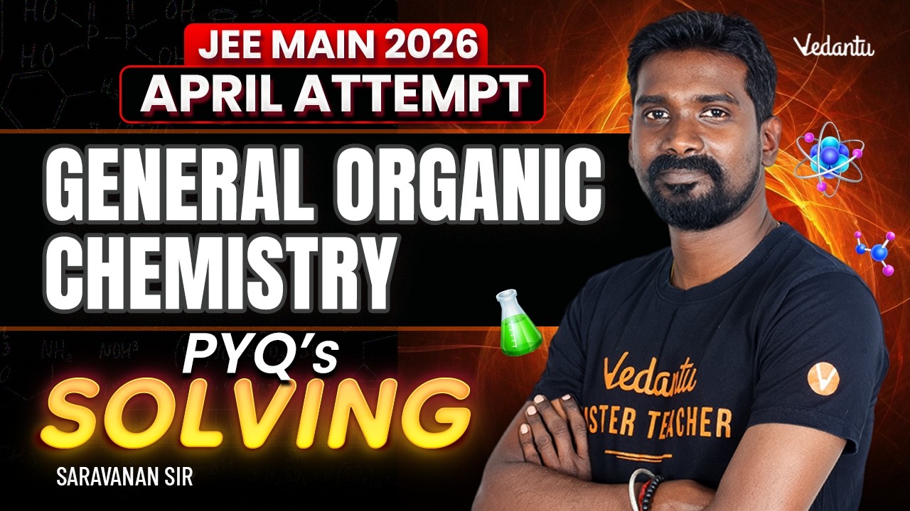 General Organic Chemistry | PYQ  Solving  | JEE Main 2026 April Attempt | Saravanan sir