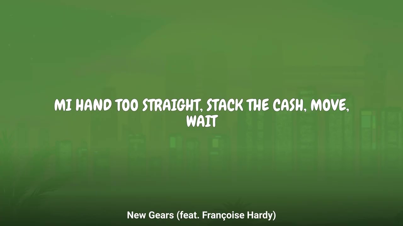 Skillibeng - New Gears (feat. Fran&ccedil;oise Hardy) (Lyrics)