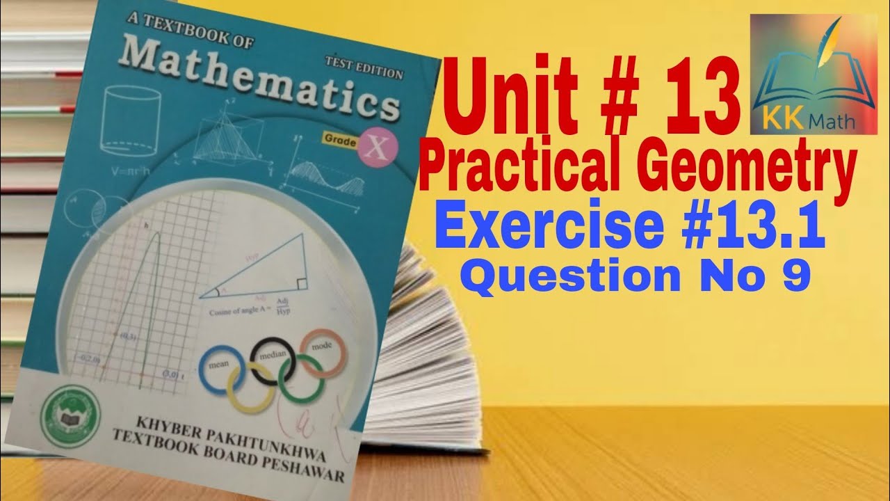 kpk board 10 class math unit 13 Practical Geometry Exercise 13.1 Question No 9 @KK Maths