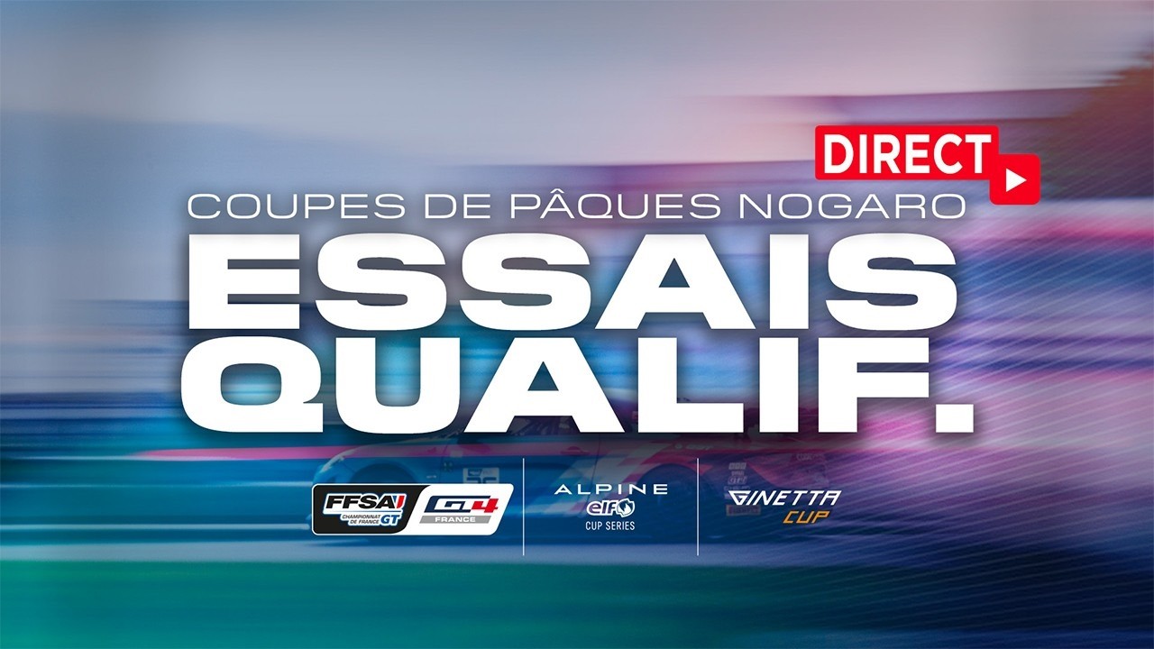 DIRECT &ndash; Essais Qualificatifs &ndash; Nogaro &ndash; Championnat de France FFSA GT