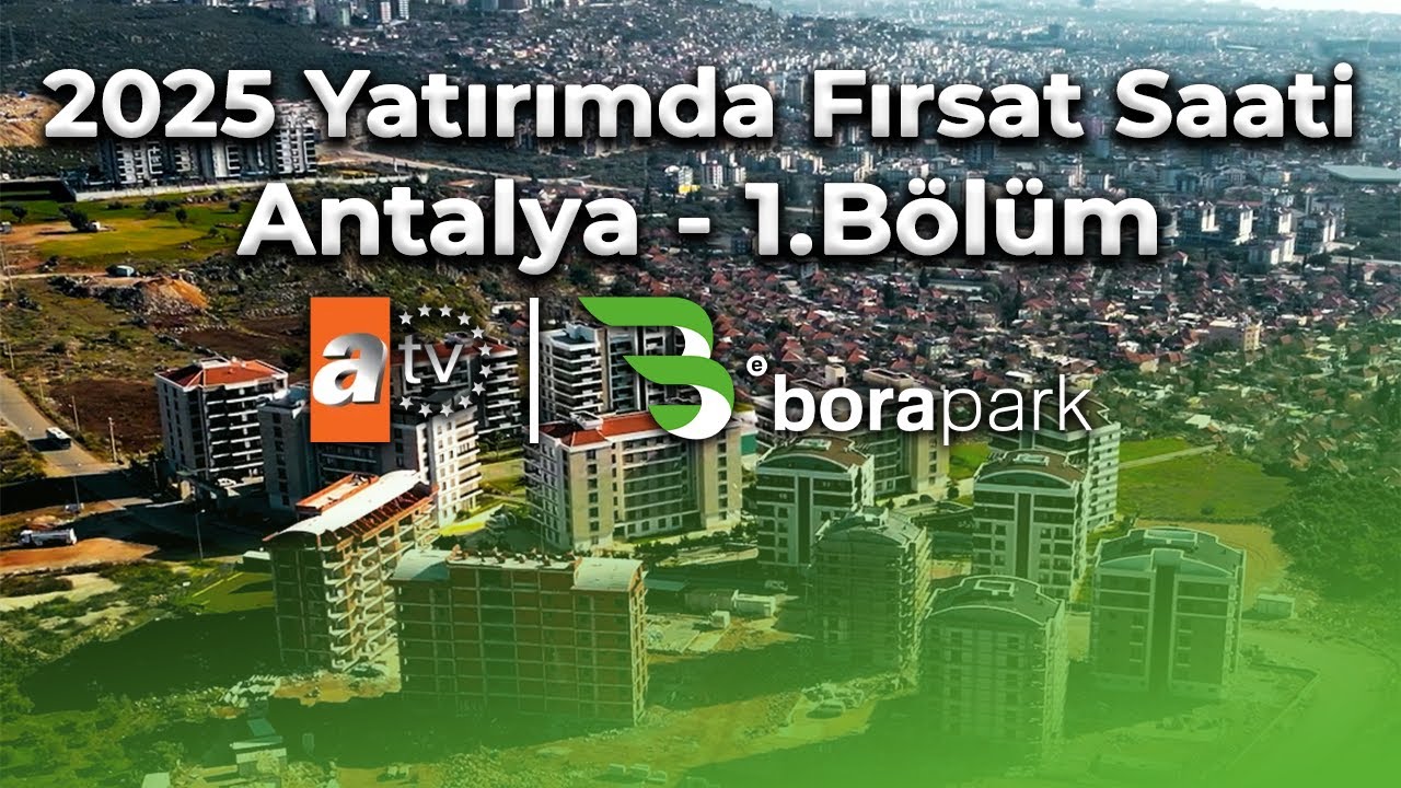 2025 Yatırımda Fırsat Saati - Antalya - 1. Bölüm