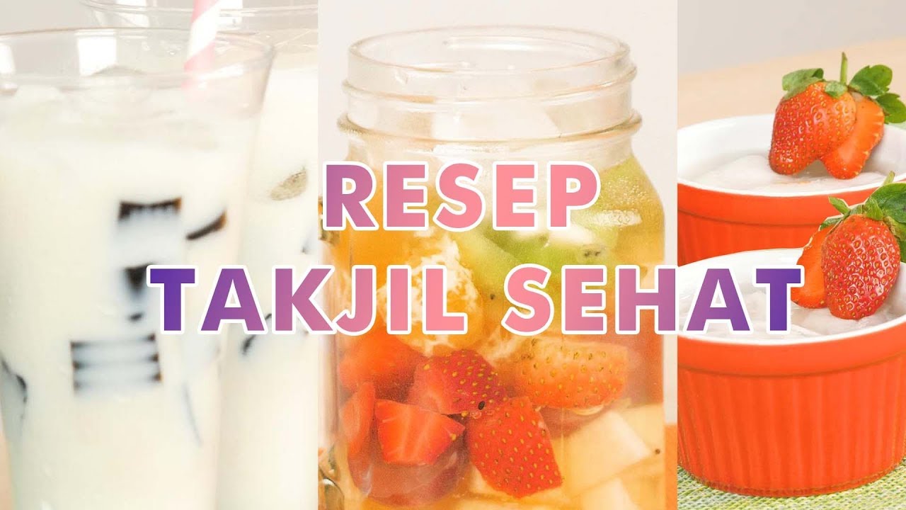 Menu Takjil Buka Puasa Yang Sehat Rendah Kalori | Resep Takjil Rumahan Mudah Dibuat