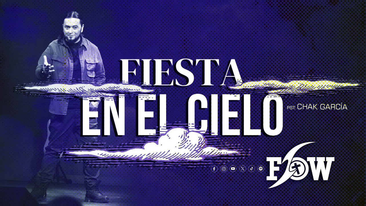 FIESTA EN EL CIELO - PARTE 1 - Pst. Chak García