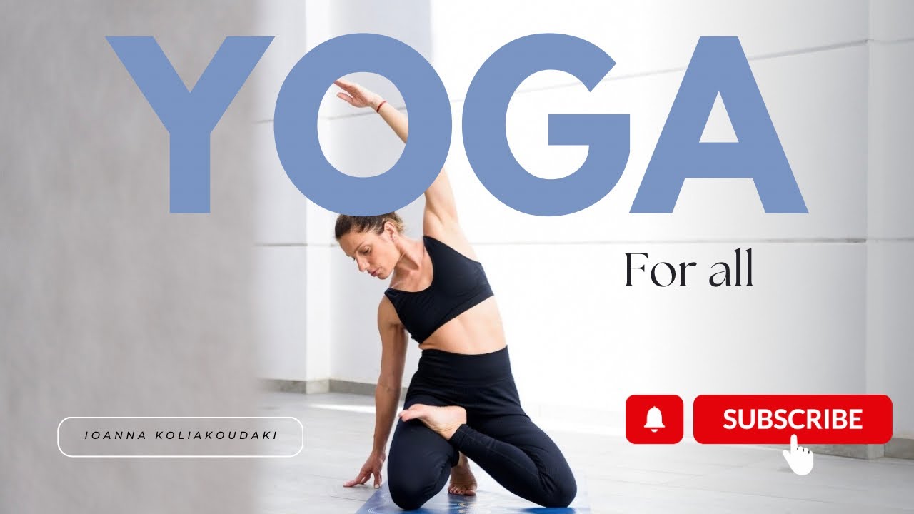 Yoga For All - Yoga - Easy Yoga - Home Yoga - Ioanna Koliakoudaki