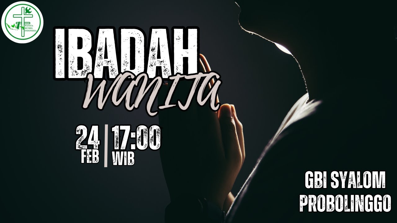 IBADAH WBI ONLINE GBI SYALOM PROBOLINGGO - Ibu.Nunuk SELASA, 24 FEBRUARI 2026 - Pk 17.00