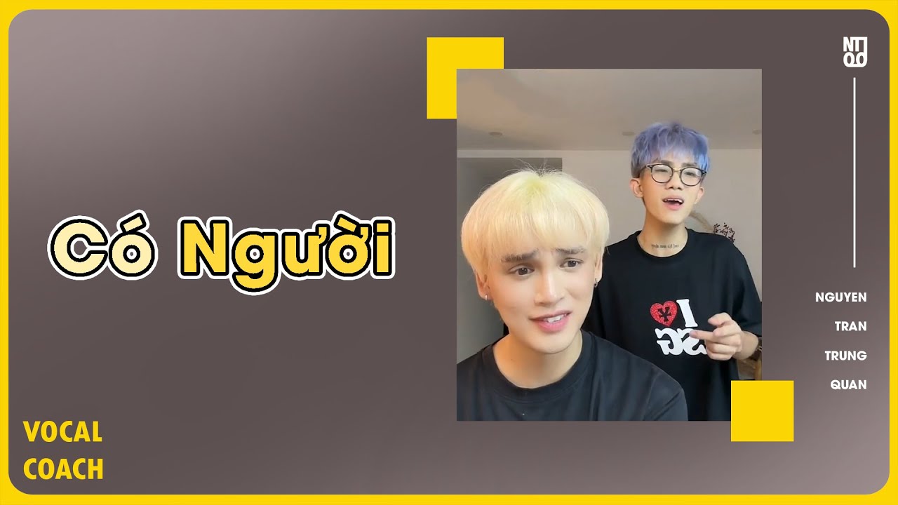 CÓ NGƯỜI | Nguyễn Trần Trung Quân - Vocal Coach