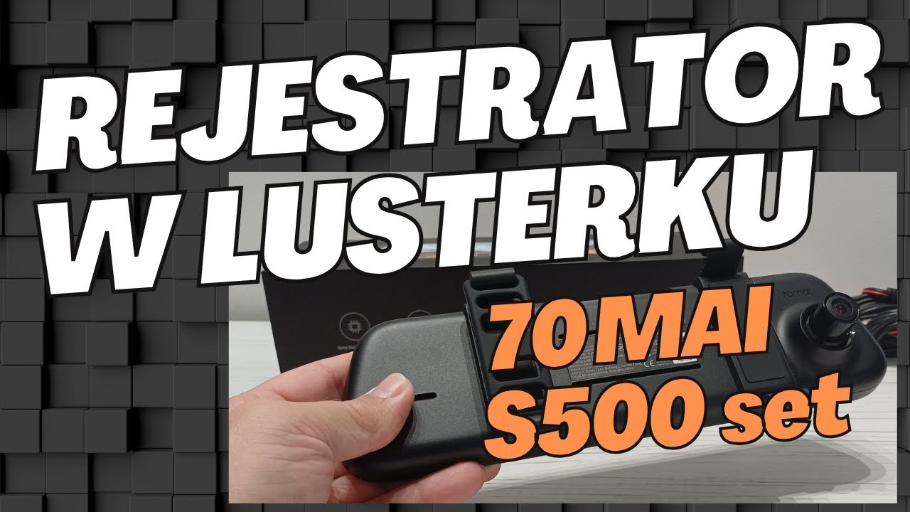 70mai S500 Set– Czy To Najlepszy Wideorejestrator 2025? Zobacz Co Potrafi