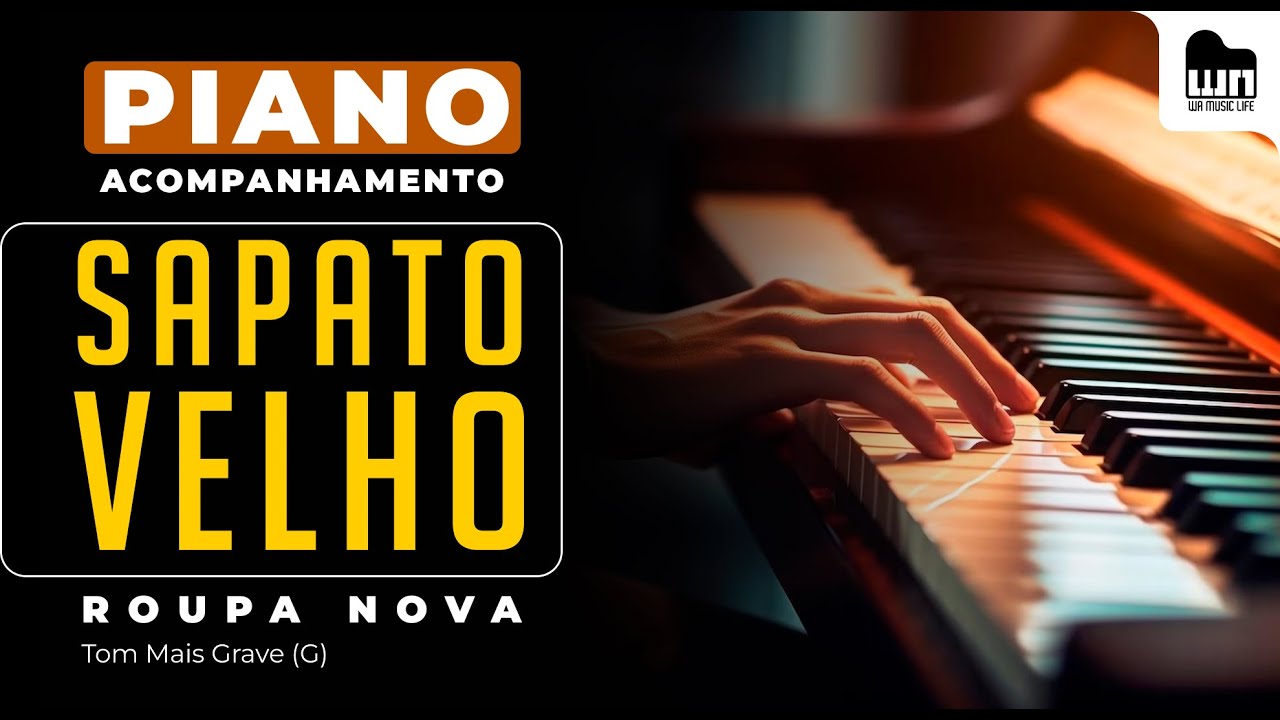 Sapato Velho (Roupa Nova) - Acompanhamento/Playback no Piano para Cover/Karaokê