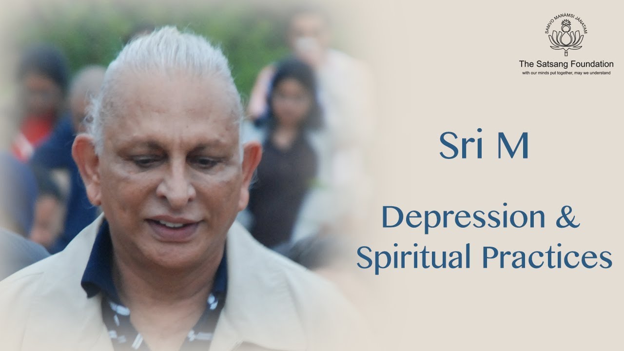 Depression and Spiritual Practices - Sri M - Excerpt from a Talk on Youth & Spirituality, USA