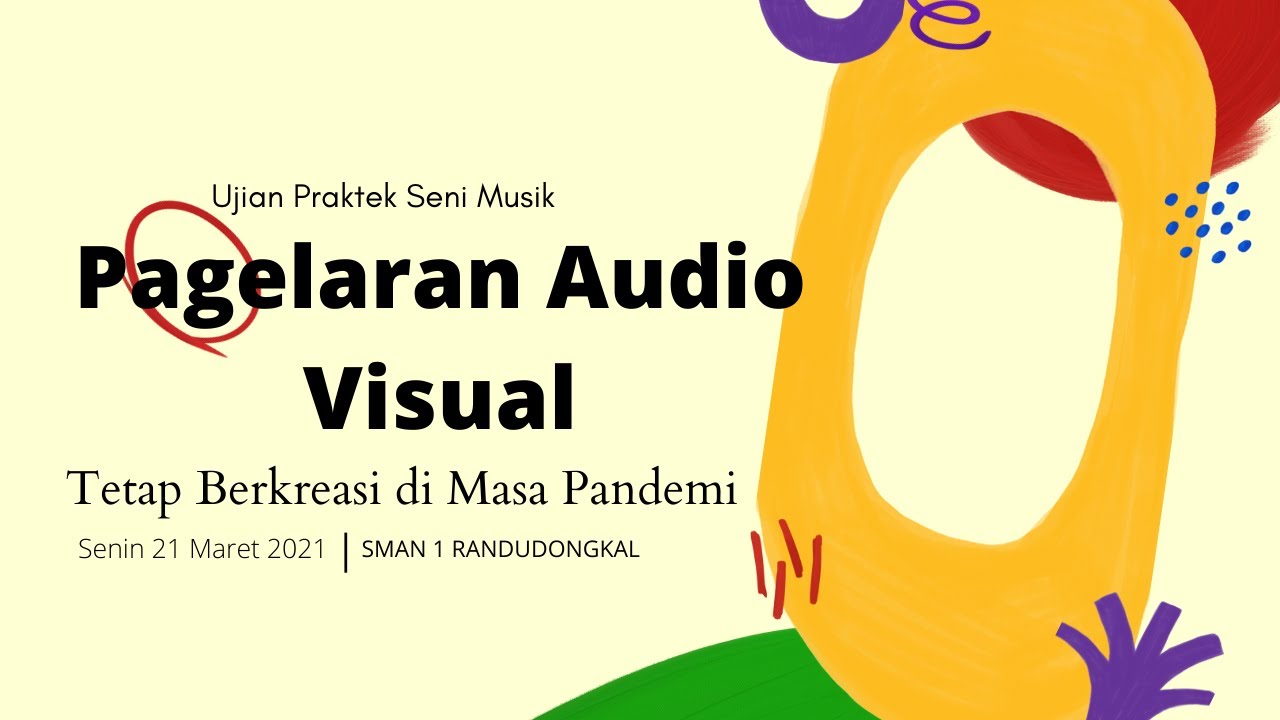 UJIAN PRAKTIK SENI MUSIK - PAGELARAN MUSIK AUDIO VISUAL