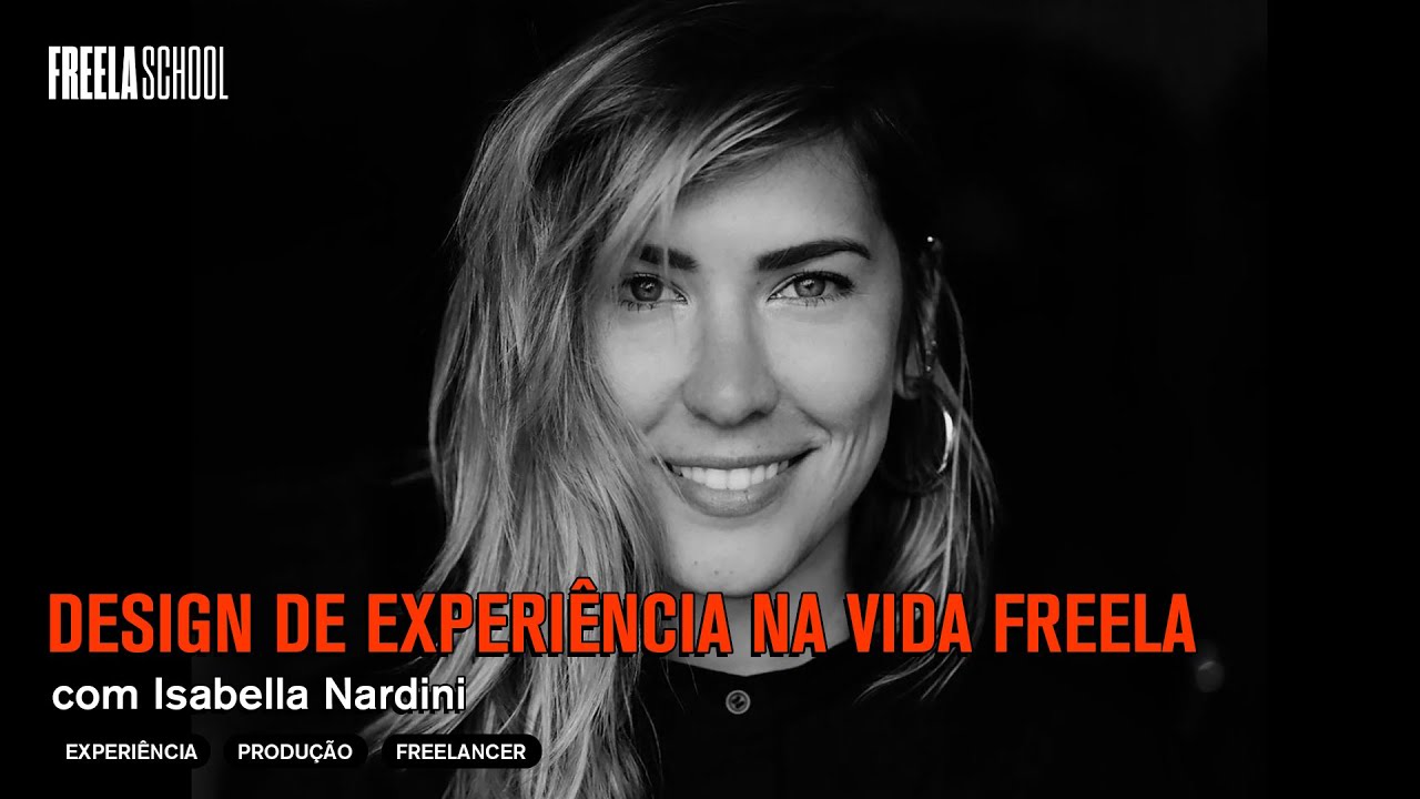 DESIGN DE EXPERI&Ecirc;NCIA NA VIDA FREELA com Isabella Nardini