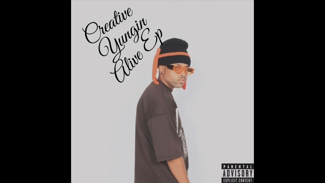 CREATIVE YUNGIN ALIVE E.p [Full mixtape]