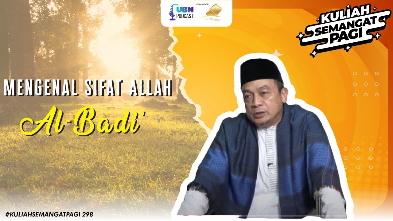 Mengenal Sifat Allah Al-Badi' #KuliahSemangatPagi 298